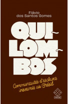 Quilombos - communautes d esclaves insoumis au bresil