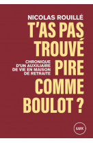 T-as pas trouve pire comme boulot ? - chronique d-un travail