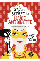 Mort sur le fil. au service de marie-antoinette 9