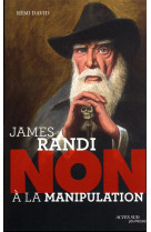 James randi : non a la manipulation