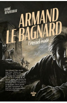Armand le bagnard - l-eternel evade