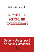 Le wokisme serait-il un totalitarisme ?