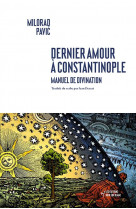 Dernier amour a constantinople - manuel de divination