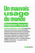 Un mauvais usage du monde - politique du glyphosate et des ogm