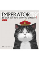 Imperator t1 - le chat que vous adorerez detester