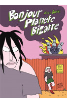 Bonjour planete bizarre