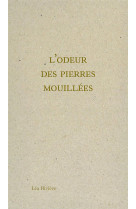 L-odeur des pierres mouillees