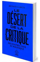 Le desert de la critique - deconstruction et politique