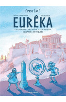 Episteme t01 eureka - histoire des idees scientifiques durant l'antiquite