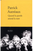 Quand la parole attend la nuit