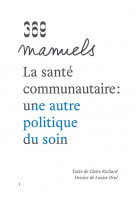 La sante communautaire : une autre politique du soin