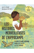 Les histoires merveilleuses de l'hippocampe. poemes d'aime cesaire pour les petits et les grands