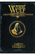 Frere wulf, tome 01 - l-enlevement de l-epouvanteur