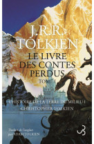 Le livre des contes perdus t1 - l'histoire de la terre du milieu 1