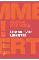 Femme ! vie ! liberte ! - echos d-un soulevement revolutionnaire en iran