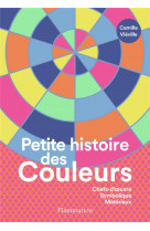 Petite histoire des couleurs - chefs-d'oeuvre - symbolique - materiaux