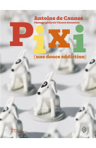 Pixi. une douce addiction