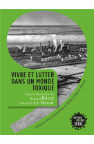 Vivre et lutter dans un monde toxique. violence environnementale et sante a l-age du petrole
