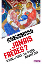 Jamais freres ?. ukraine et russie : une tragedie postsovietique