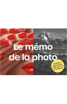 Le memo de la photo - 25 photos legendaires a decouvrir et a