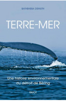 Terre-mer - une histoire environnementale du detroit de beiring