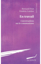 En travail - conversations sur le communisme
