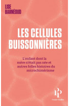 Les cellules buissonnieres - l-enfant dont la mere n-etait pas nee et autres folles histoires du mic