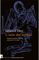 L'aube des mythes - quand les premiers sapiens parlaient de l'au-delà