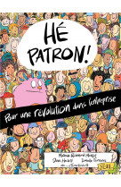 He patron ! pour une revolution dans l'entreprise