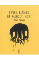 Peurs bleues et humour noir