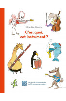 C-est quoi, cet instrument ? - decouvre-le en ecoutant plus de 50 morceaux de musique !