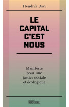 Le capital, c-est nous - manifeste pour une justice sociale