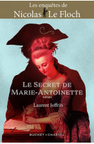 Le secret de marie-antoinette - vol03 - une nouvelle aventure de nicolas le floch