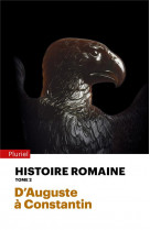 Histoire romaine - tome 2 - d-auguste a constantin