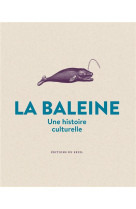 La baleine - une histoire culturelle