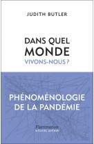 Dans quel monde vivons-nous ? - phenomenologie de la pandemie