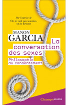 La conversation des sexes - philosophie du consentement