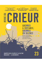 Revue du crieur n  23 - guerres a distance, guerres en silence