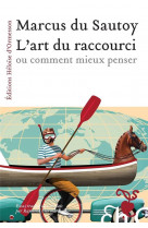 L-art du raccourci ou comment mieux penser