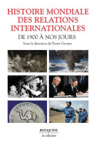 Histoire mondiale des relations internationales - des 1900 a nos jours