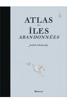 Atlas des iles abandonnees