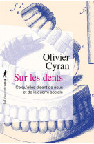 Sur les dents - ce qu-elles disent de nous et de la guerre sociale
