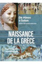 Naissance de la grece (compact) - de minos a solon (3200 a 510 avant notre ere)