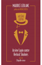 Arsene lupin contre herlock sholmes suivi de l-aiguille creuse