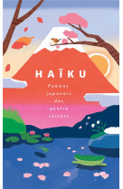 Haiku - poemes japonais des quatre saisons