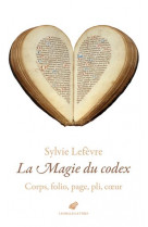 La magie du codex - corps, folio, page, pli, coeur - illustrations, noir et blanc