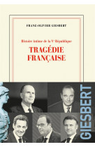 Histoire intime de la v  republique - vol03 - tragedie francaise
