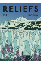 Revue reliefs - n 18 glaciers