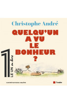 Quelqu-un a vu le bonheur ?