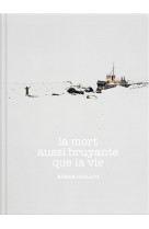 La mort aussi bruyante que la vie